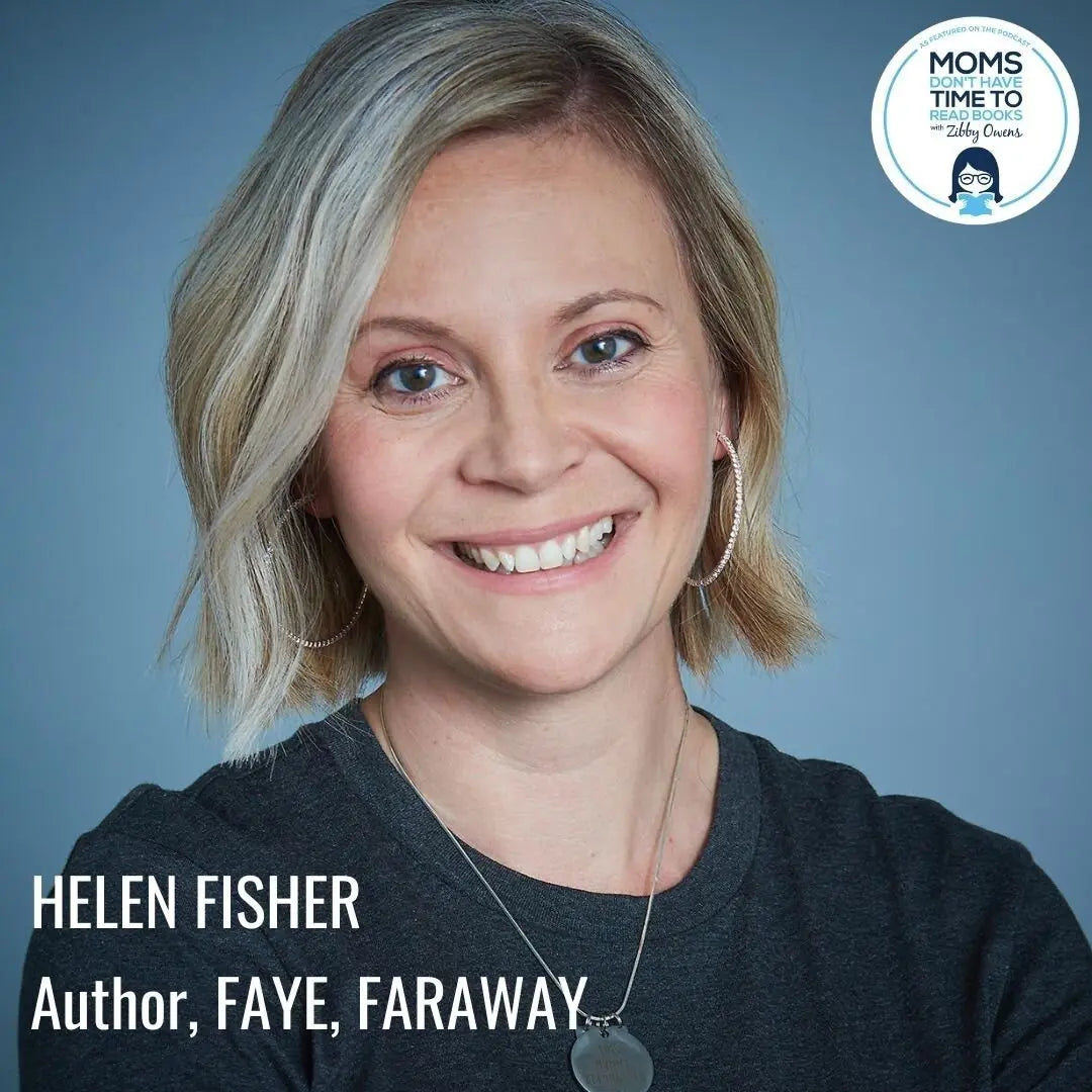 Helen Fisher, FAYE, FARAWAY - Zibby Media