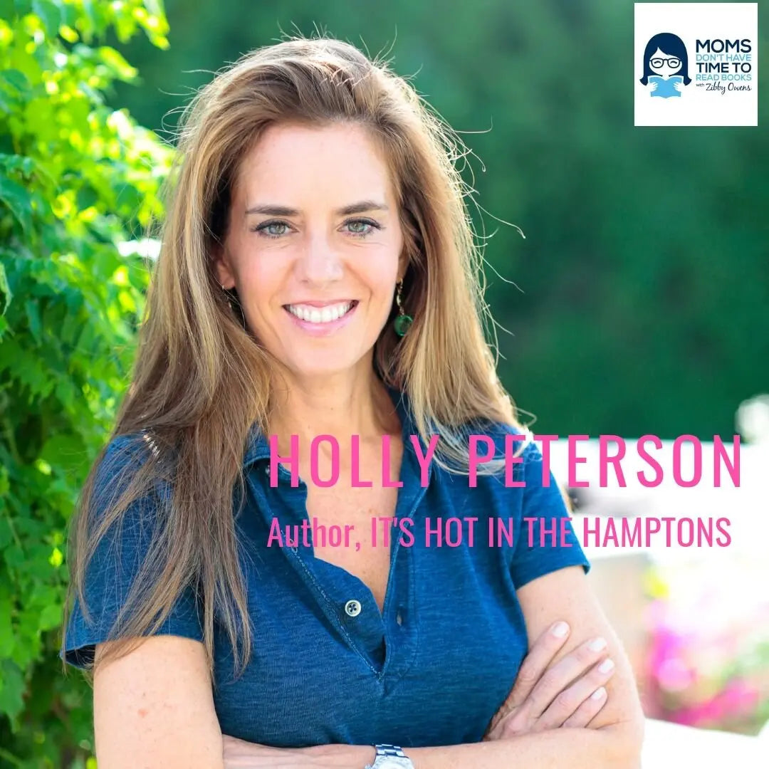 Holly Peterson, IT'S HOT IN THE HAMPTONS - Zibby Media