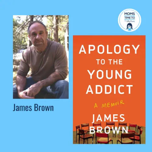 James Brown, APOLOGY TO THE YOUNG ADDICT - Zibby Media