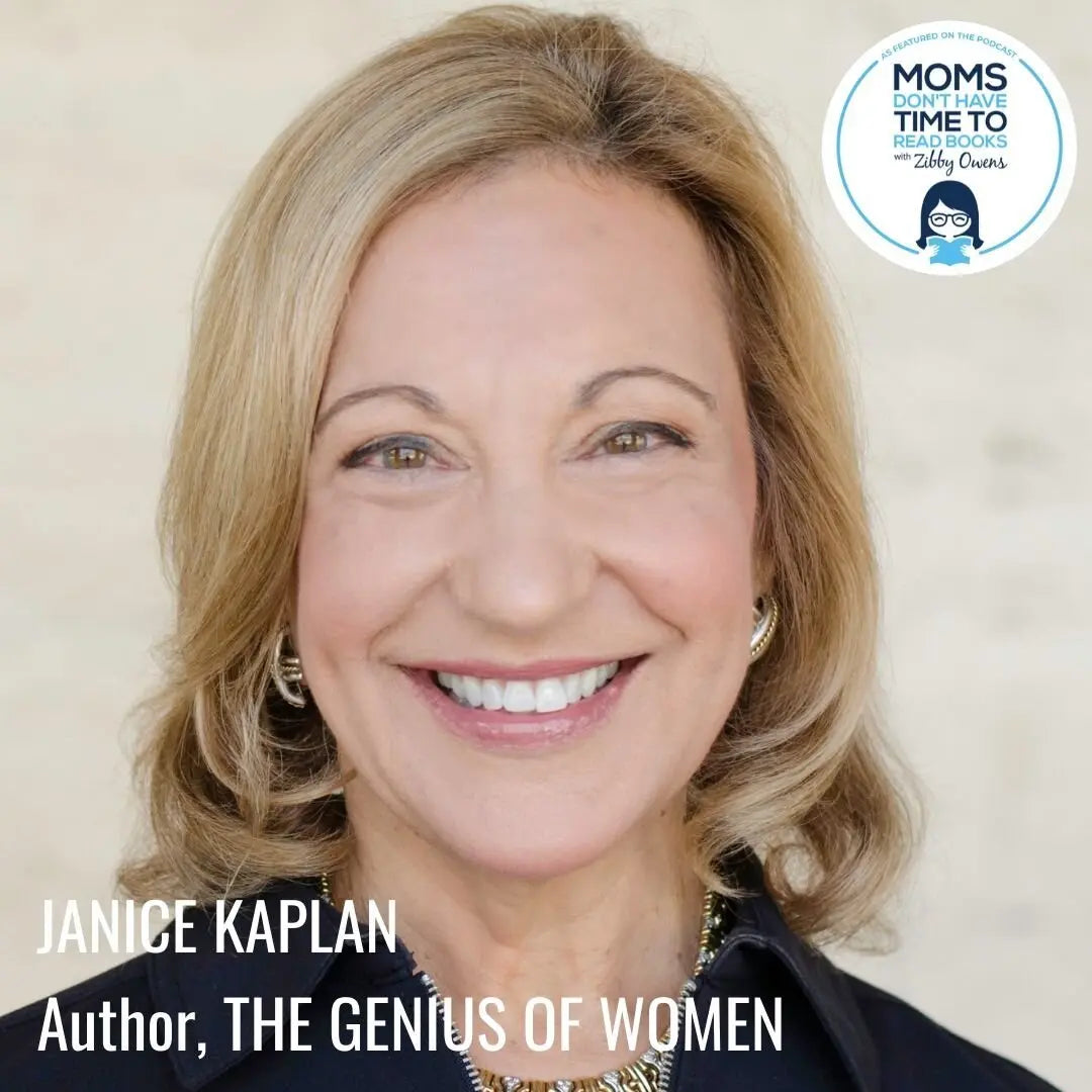 Janice Kaplan, THE GENIUS OF WOMEN - Zibby Media