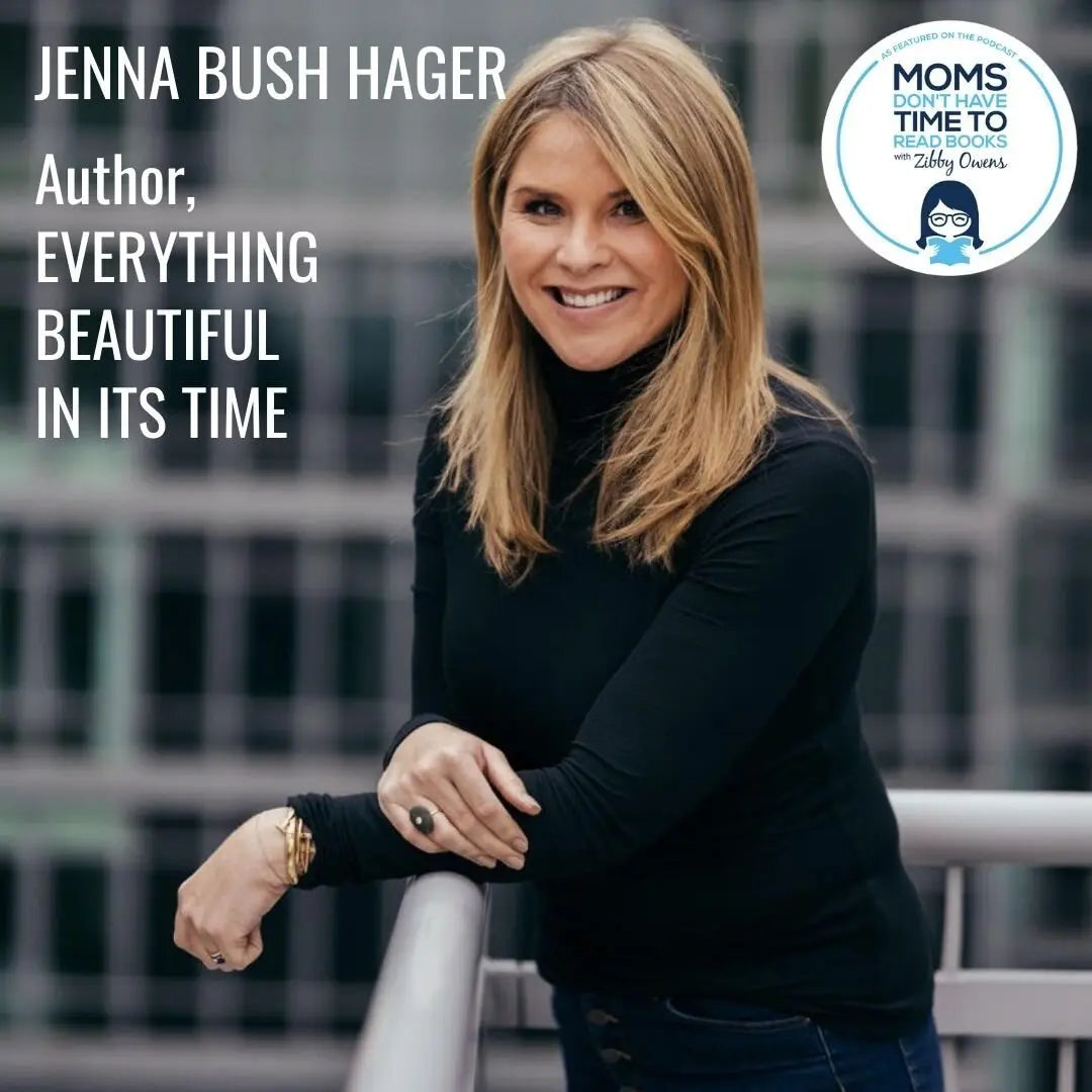 Jenna Bush Hager, EVERYTHING BEAUTIFUL IN ITS TIME - Zibby Media