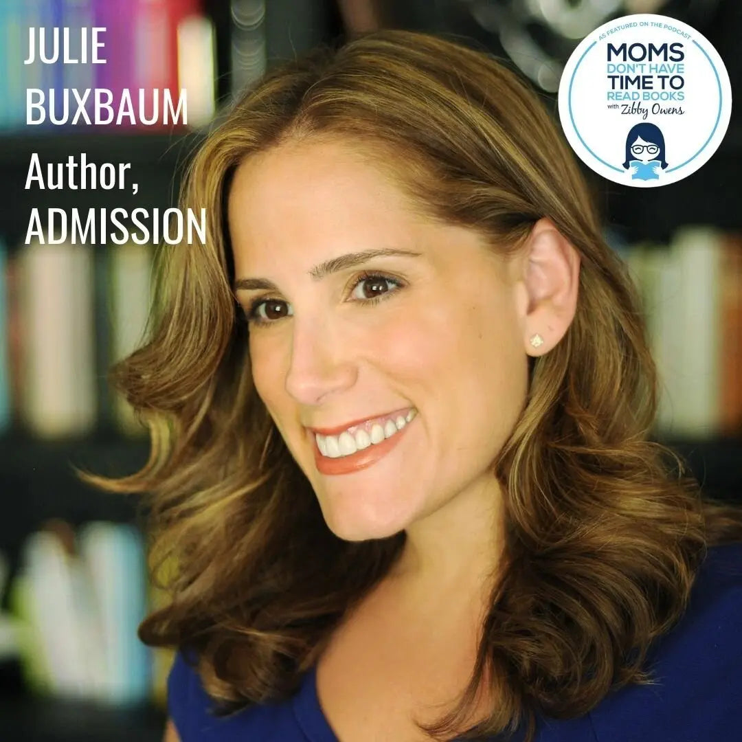 Julie Buxbaum, ADMISSION - Zibby Media