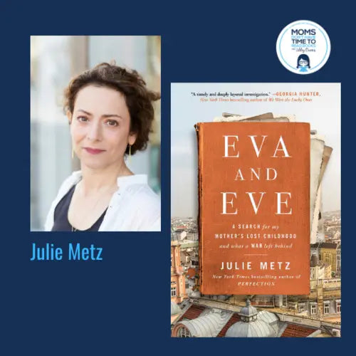 Julie Metz, EVA AND EVE - Zibby Media