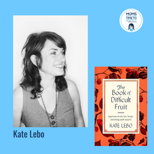 Kate Lebo, THE BOOK OF DIFFICULT FRUIT