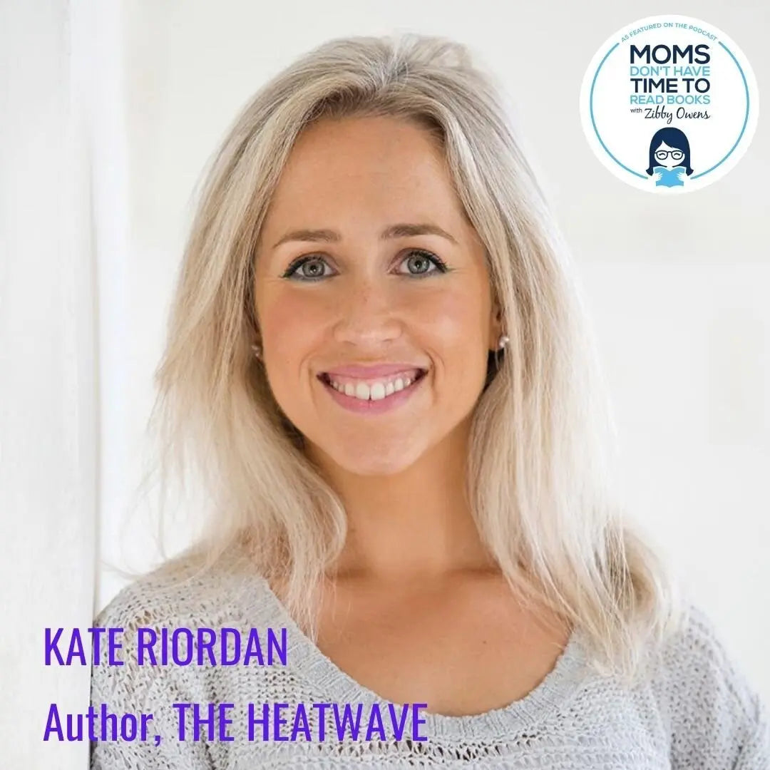 Kate Riordan, THE HEATWAVE - Zibby Media