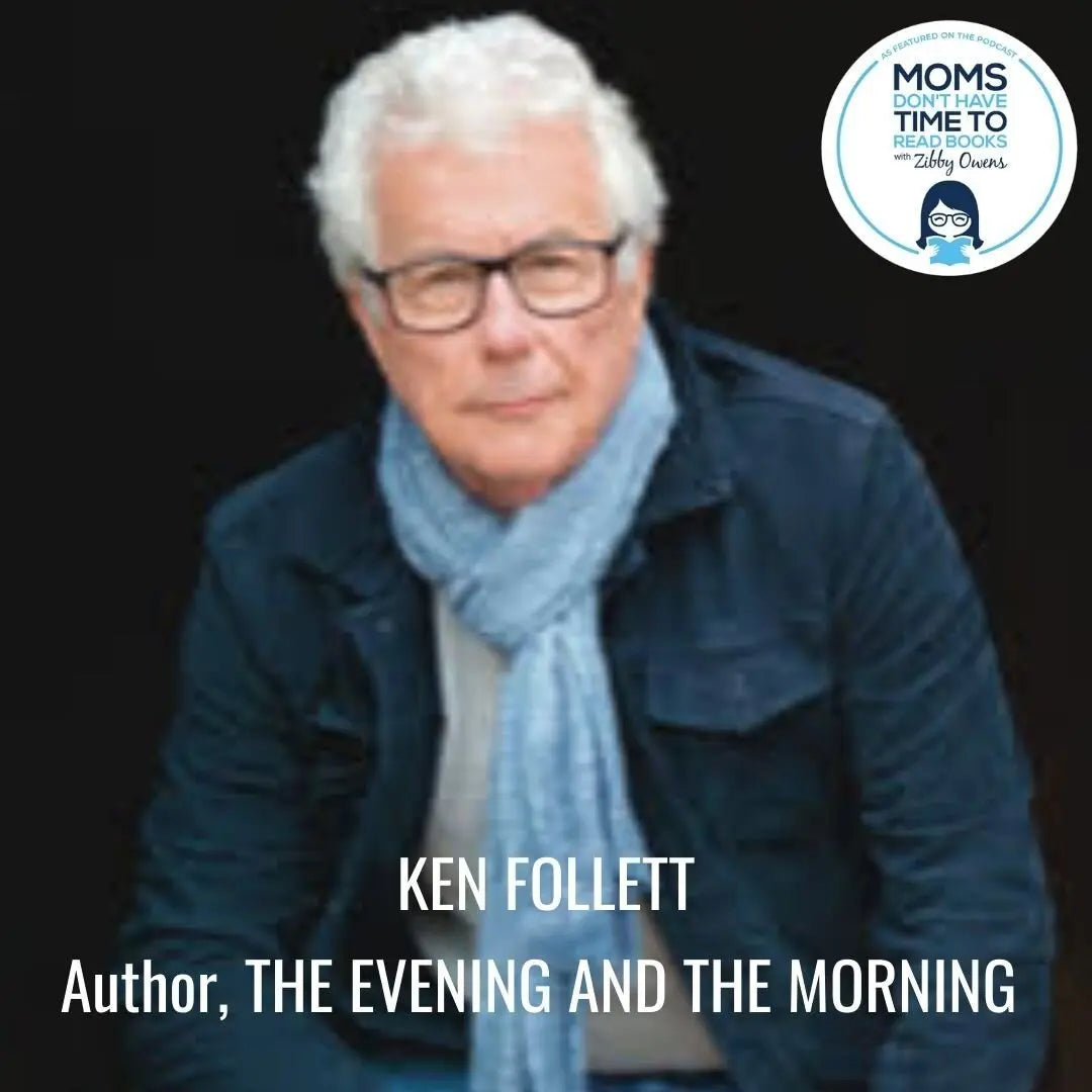 Ken Follett, THE EVENING AND THE MORNING - Zibby Media