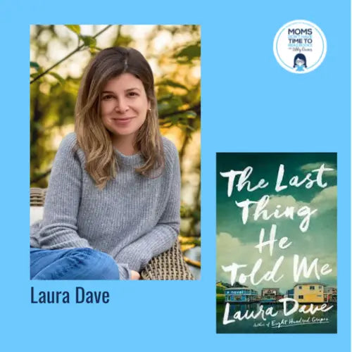 Laura Dave, THE LAST THING HE TOLD ME - Zibby Media