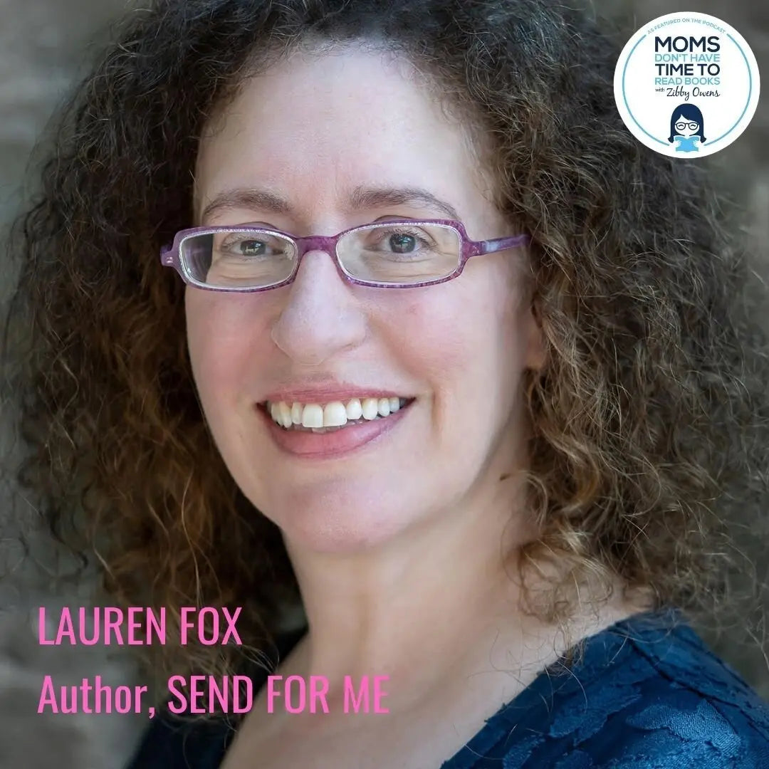 Lauren Fox, SEND FOR ME - Zibby Media
