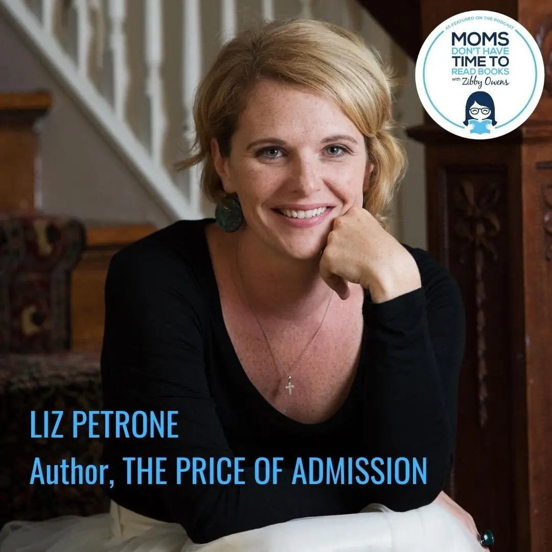 Liz Petrone, THE PRICE OF ADMISSION - Zibby Media