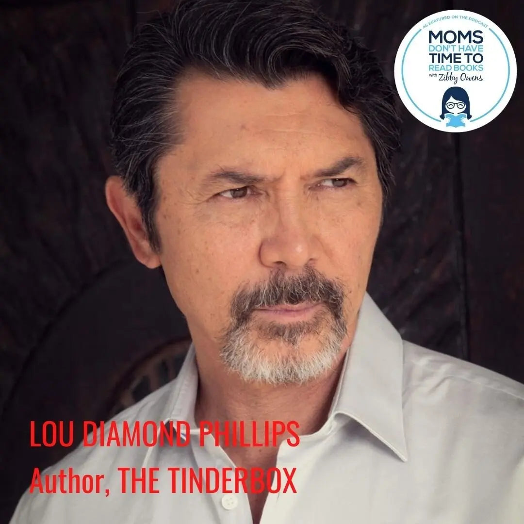 Lou Diamond Phillips, THE TINDERBOX - Zibby Media