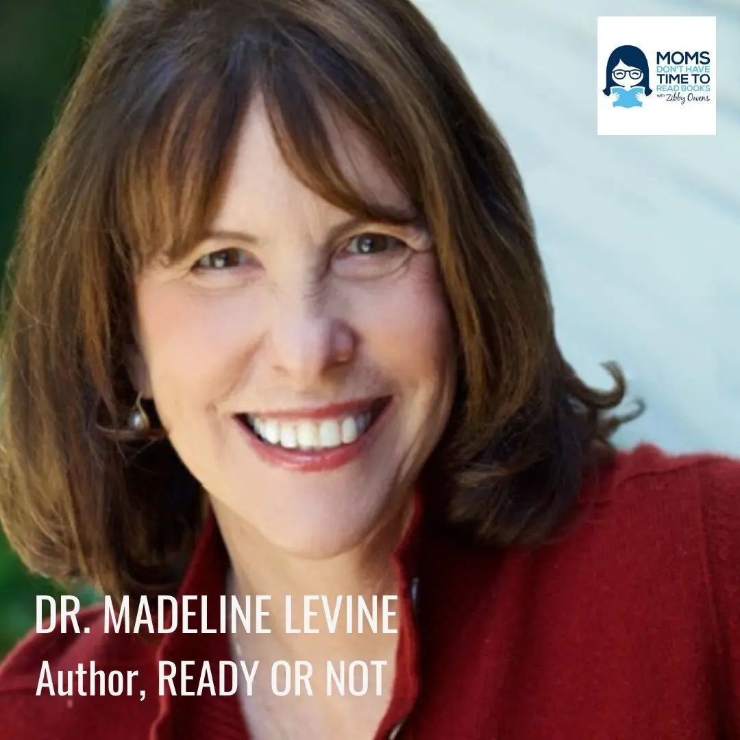 Dr. Madeline Levine, READY OR NOT - Zibby Media