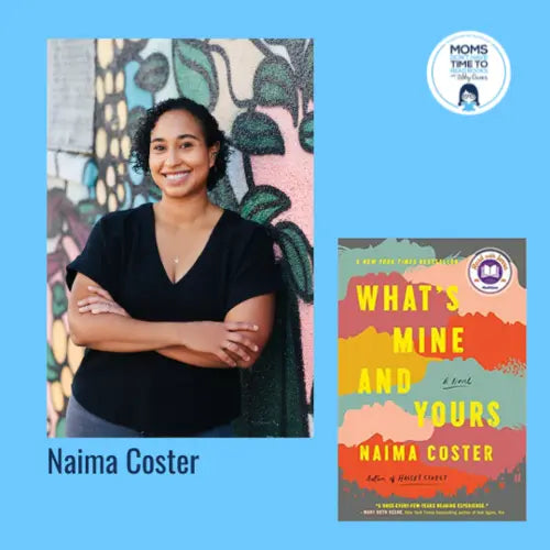 Naima Coster, WHAT'S MINE AND YOURS - Zibby Media