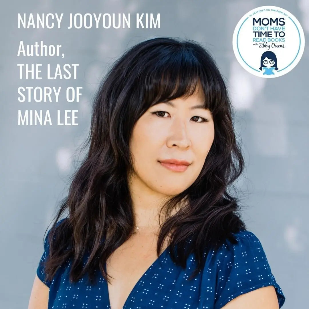 Nancy Jooyoun Kim, THE LAST STORY OF MINA LEE - Zibby Media