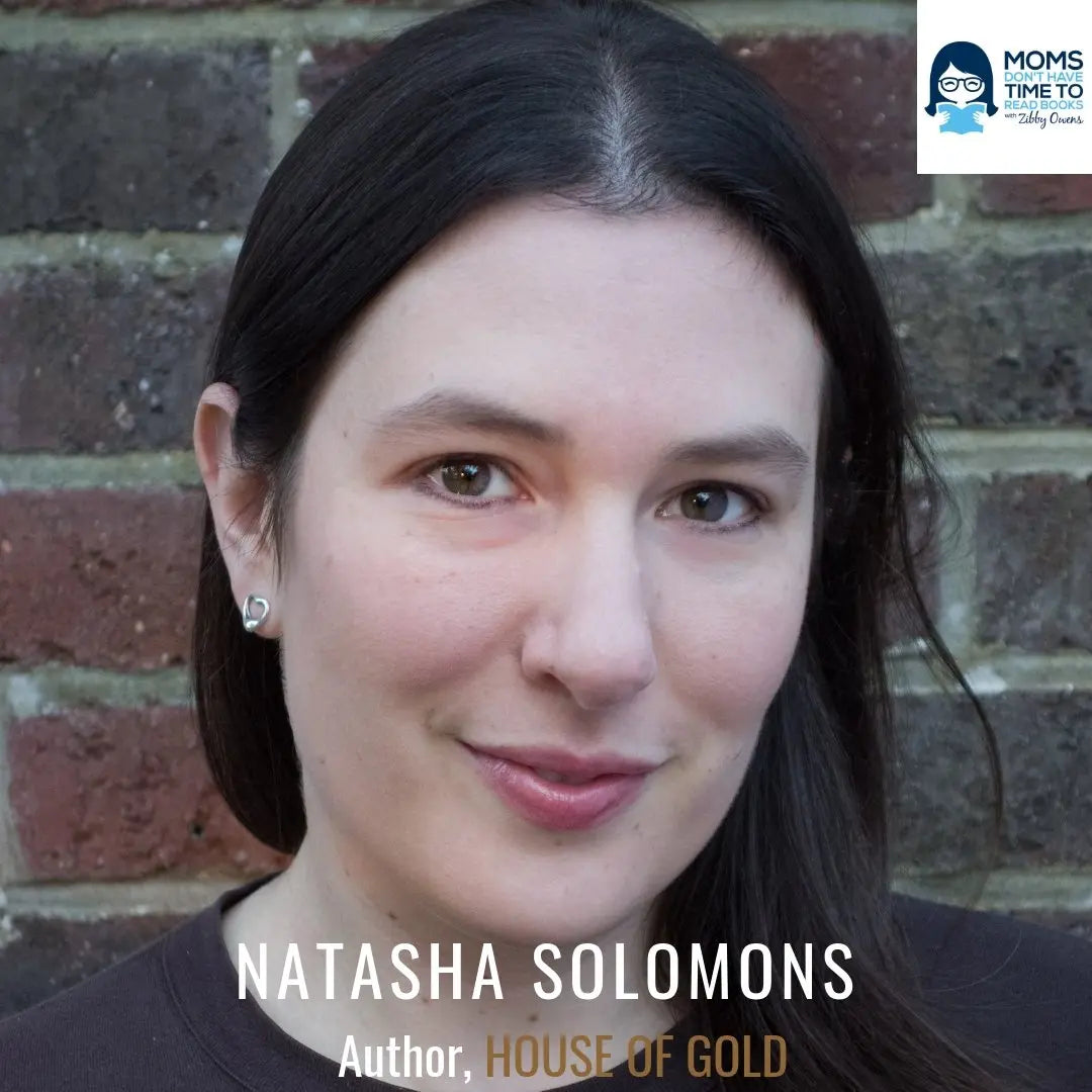 Natasha Solomons, House of Gold - Zibby Media