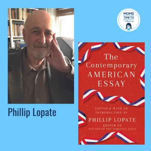 Phillip Lopate, THE CONTEMPORARY AMERICAN ESSAY - Zibby Media