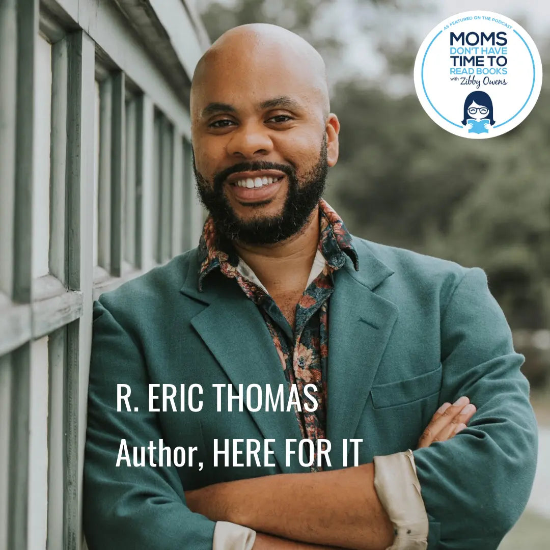 R. Eric Thomas, HERE FOR IT - Zibby Media