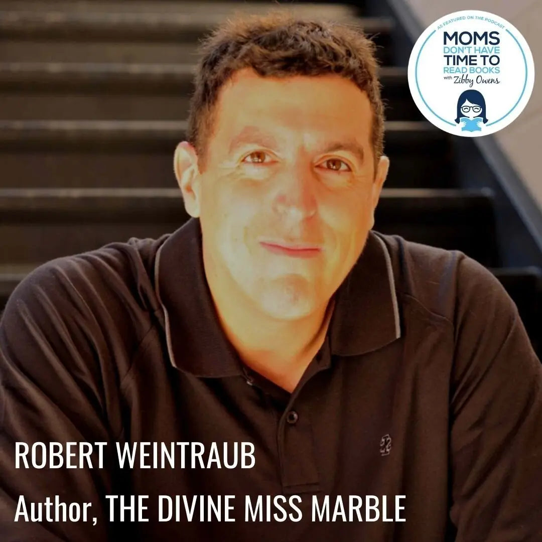 Robert Weintraub, THE DIVINE MISS MARBLE - Zibby Media