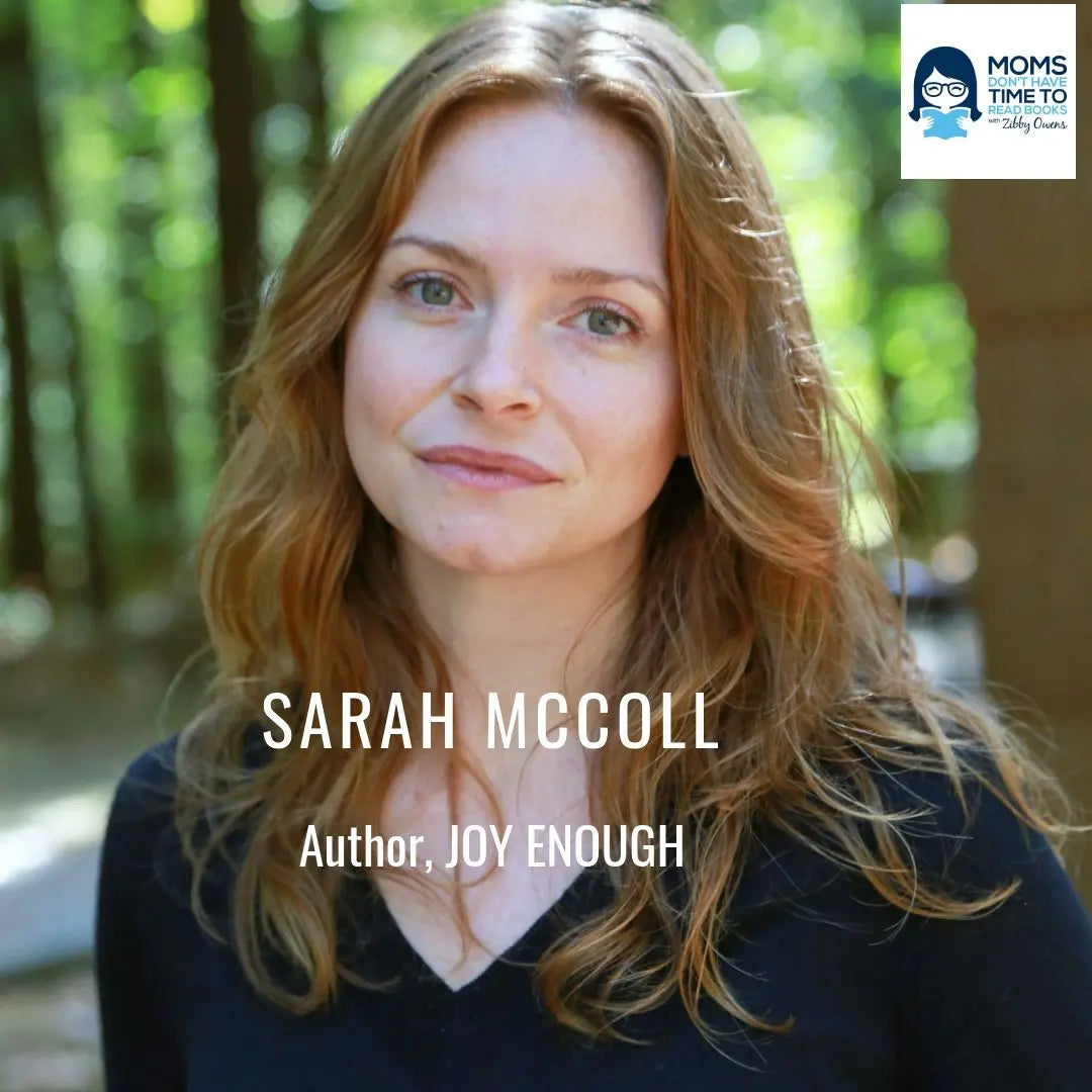 SARAH MCCOLL, JOY ENOUGH - Zibby Media