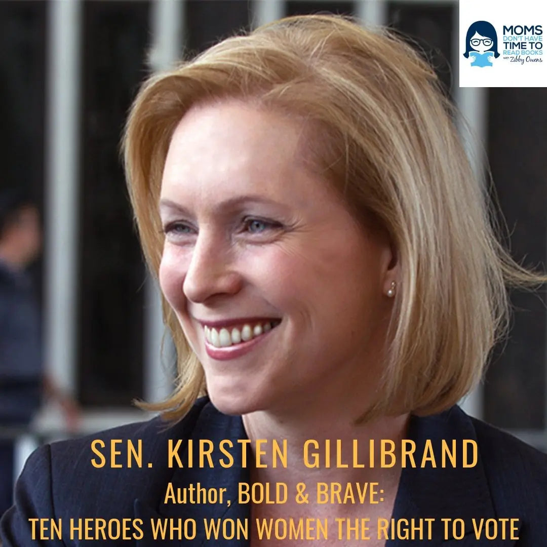 Sen. Kirsten Gillibrand, BOLD & BRAVE: Ten Heroes Who Won the Right to Vote - Zibby Media