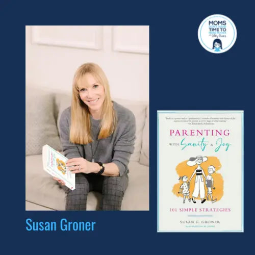Susan Groner, PARENTING WITH SANITY AND JOY - Zibby Media