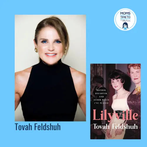Tovah Feldshuh, LILYVILLE: Mother, Daughter, and Other Roles - Zibby Media