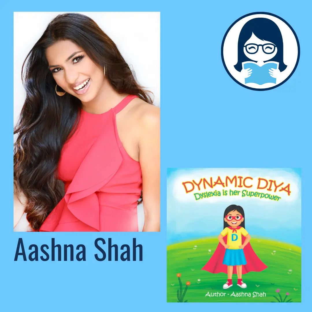 Aashna Shah, DYNAMIC DIYA: Dyslexia is her Superpower - Zibby Media