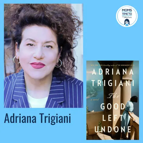 Adriana Trigiani, THE GOOD LEFT UNDONE - Zibby Media