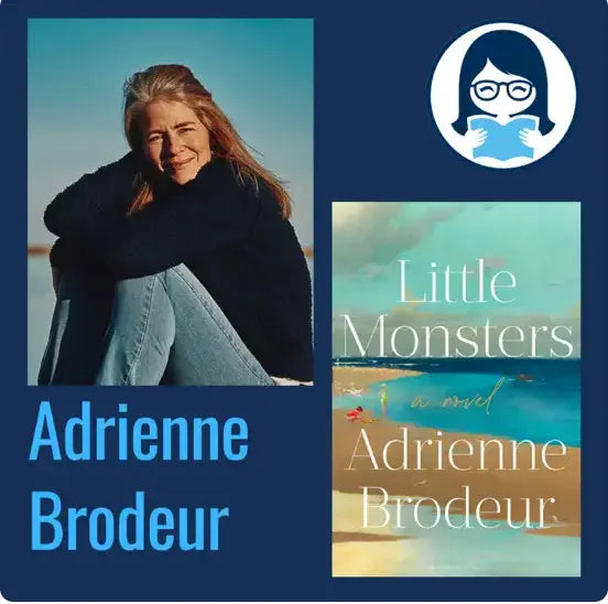 Adrienne Brodeur, LITTLE MONSTERS - Zibby Media