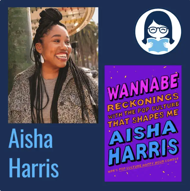 Aisha Harris, WANNABE: Reckonings with the Pop Culture That Shapes Me