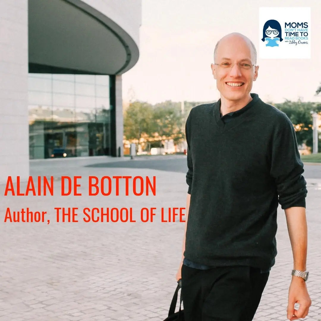 Alain de Botton, THE SCHOOL OF LIFE: AN EMOTIONAL EDUCATION - Zibby Media
