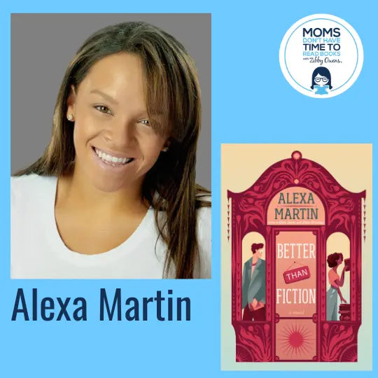 Alexa Martin, BETTER THAN FICTION - Zibby Media