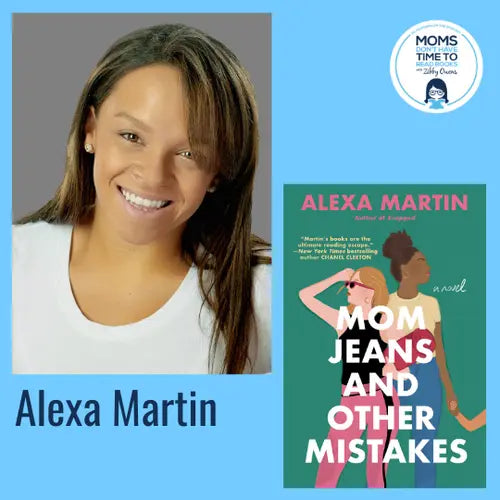 Alexa Martin, MOM JEANS AND OTHER MISTAKES - Zibby Media