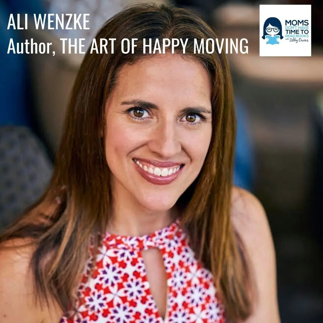 Ali Wenzke, THE ART OF HAPPY MOVING - Zibby Media