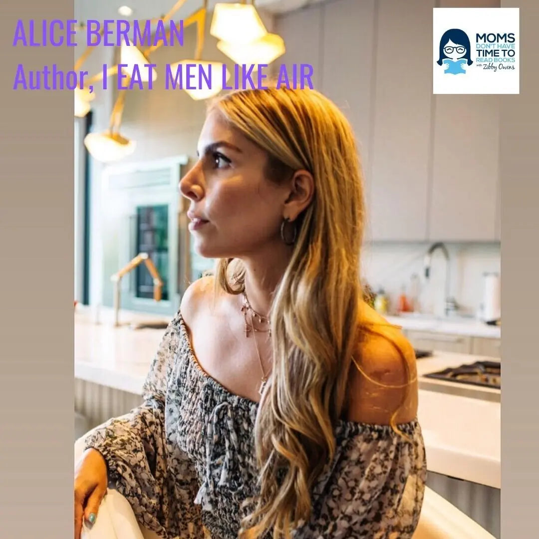 Alice Berman, I EAT MEN LIKE AIR - Zibby Media