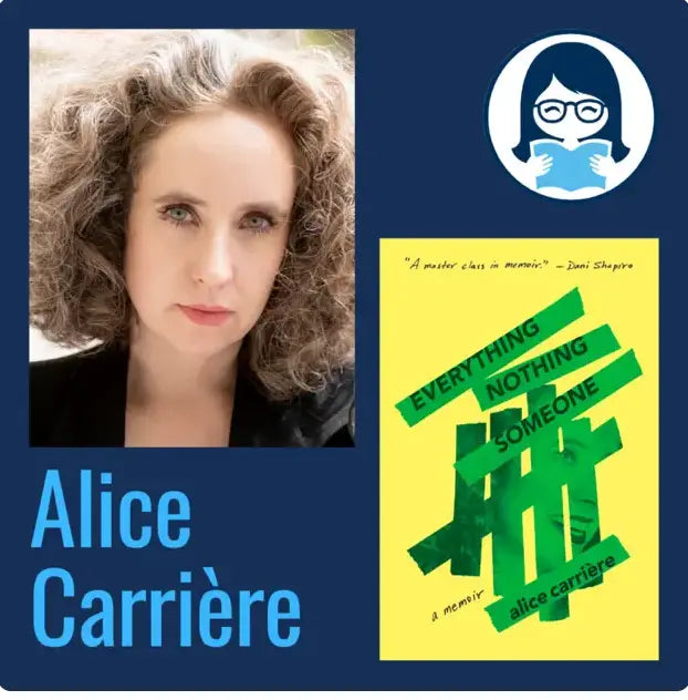 Alice Carrière, EVERYTHING NOTHING SOMEONE: A Memoir - Zibby Media