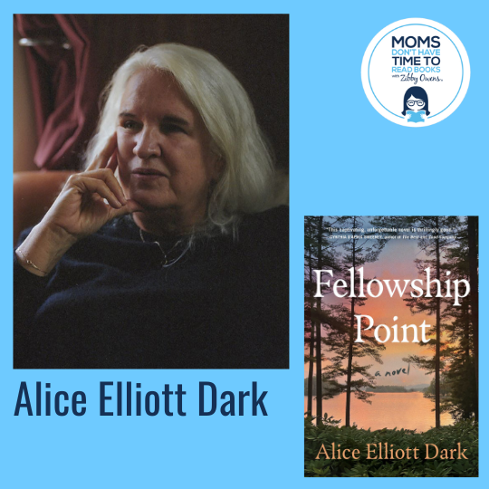 Alice Elliott Dark, FELLOWSHIP POINT: A Novel