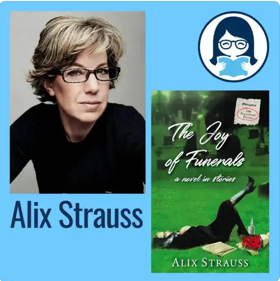 Alix Strauss, THE JOY OF FUNERALS: A Novel in Stories - Zibby Media