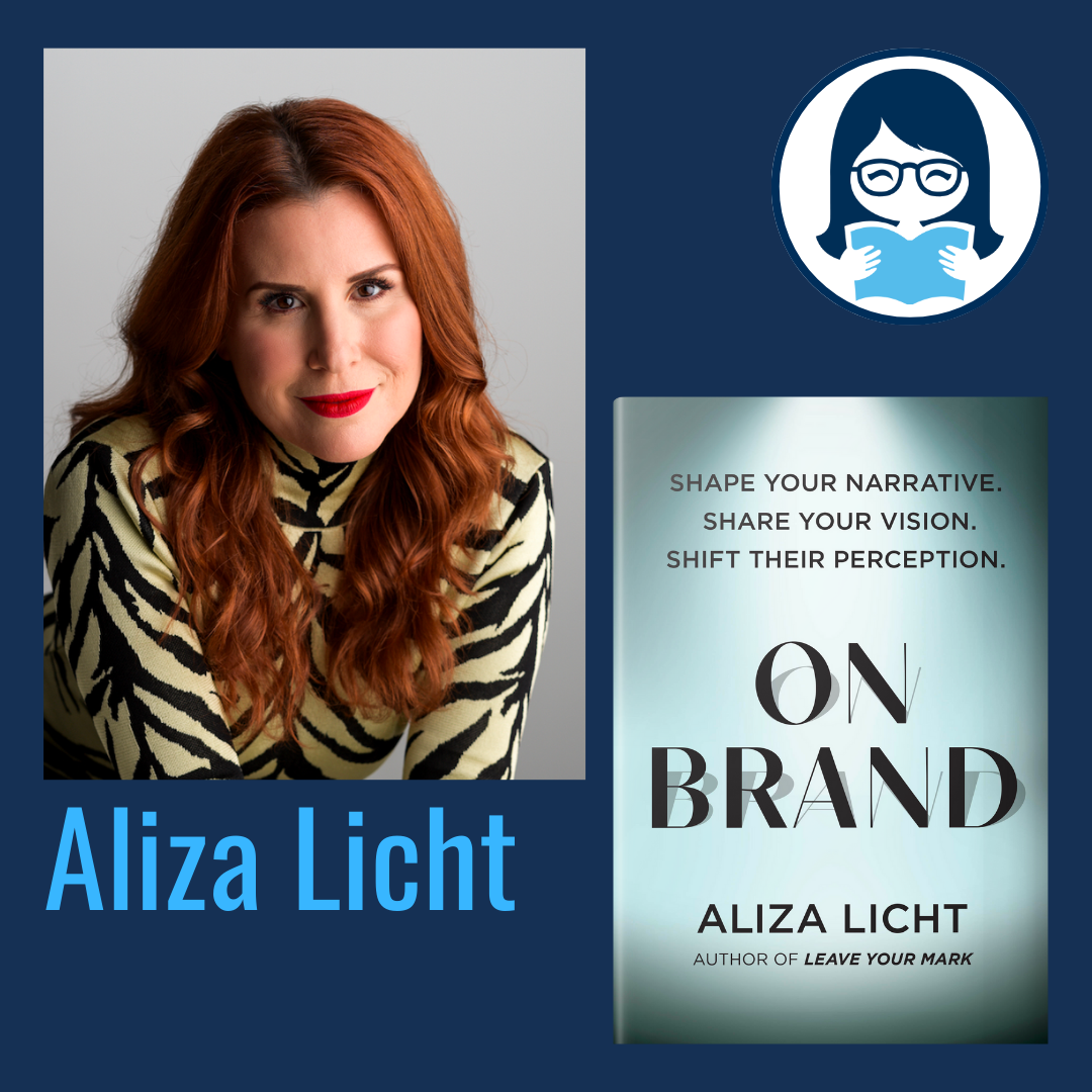 Aliza Licht, ON BRAND: Shape Your Narrative. Share Your Vision. Shift Their Perception