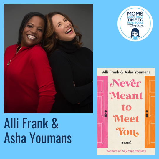 Alli Frank and Asha Youmans, NEVER MEANT TO MEET YOU: A Novel