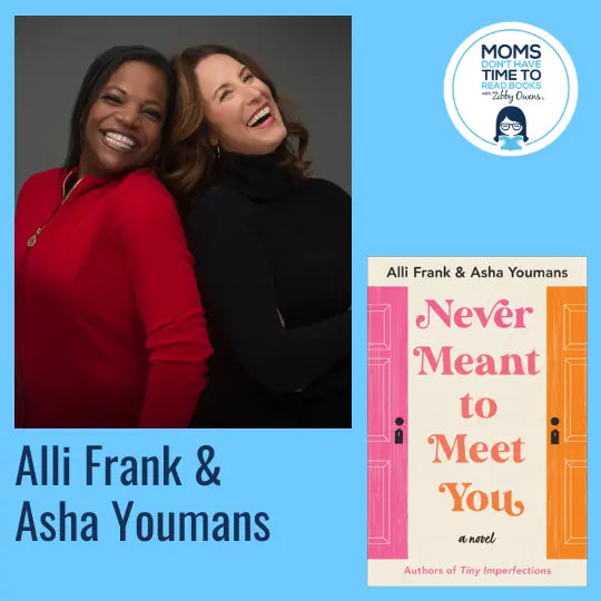 Alli Frank and Asha Youmans, NEVER MEANT TO MEET YOU: A Novel - Zibby Media