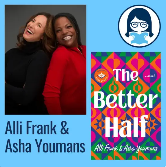 Alli Frank and Asha Youmans, THE BETTER HALF