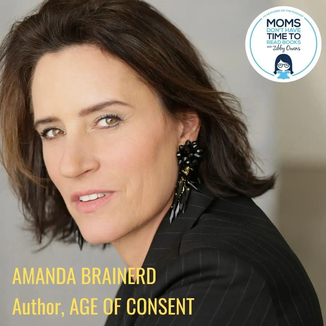 Amanda Brainerd, AGE OF CONSENT - Zibby Media