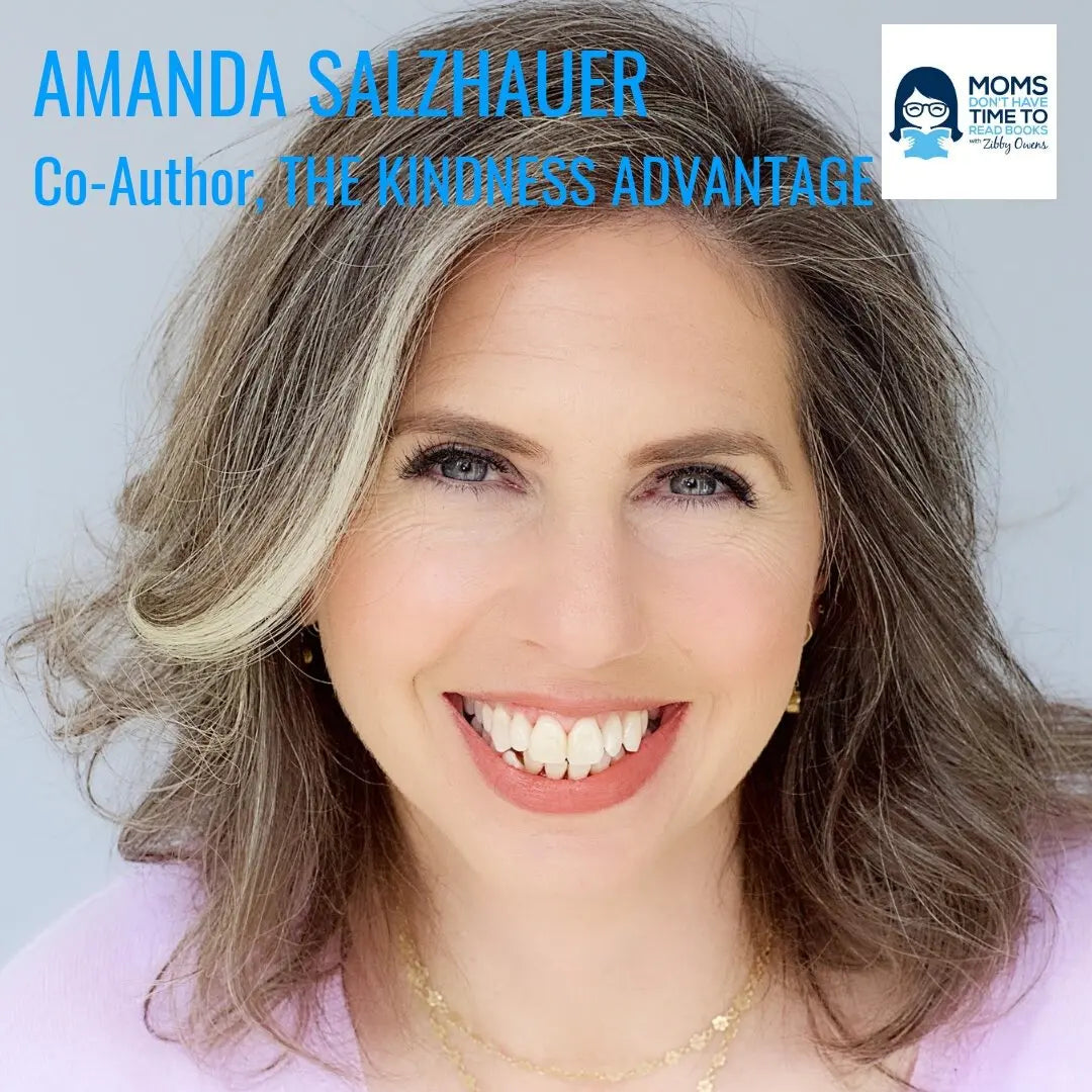 Amanda Salzhauer, THE KINDNESS ADVANTAGE - Zibby Media
