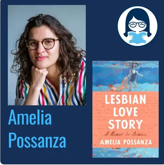 Amelia Possanza, LESBIAN LOVE STORY: A Memoir in Archives - Zibby Media
