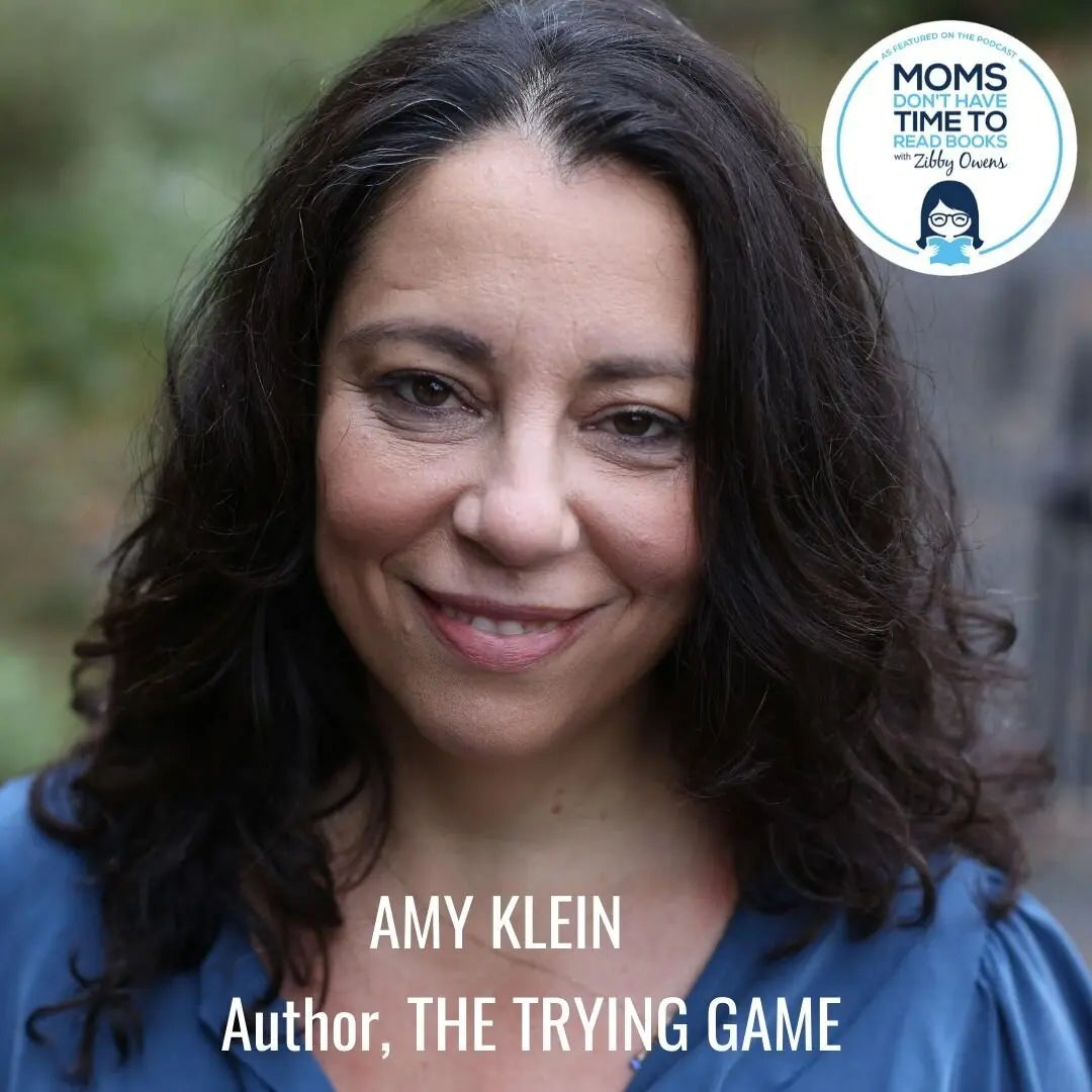 Amy Klein, THE TRYING GAME - Zibby Media