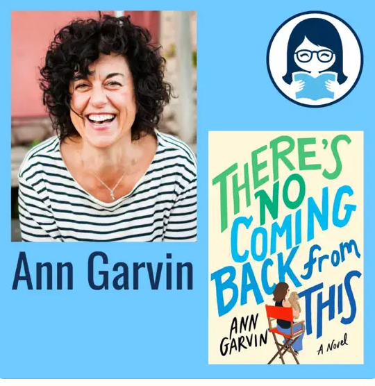 Ann Garvin, THERE'S NO COMING BACK FROM THIS