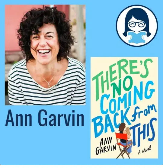 Ann Garvin, THERE'S NO COMING BACK FROM THIS - Zibby Media