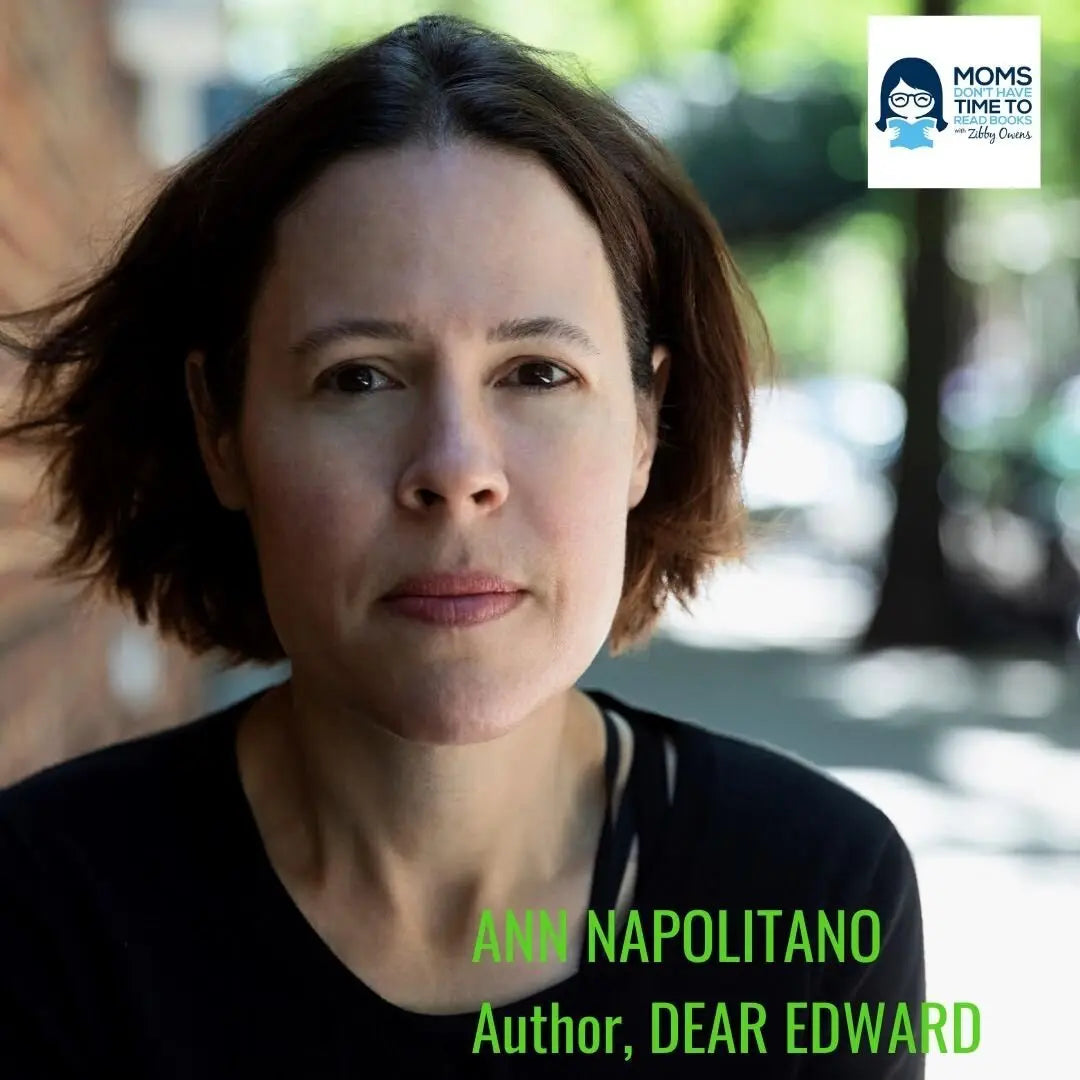 Ann Napolitano, DEAR EDWARD - Zibby Media