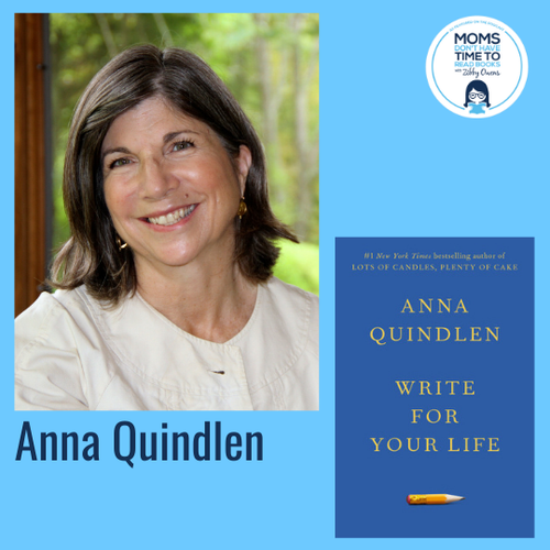 Anna Quindlen, WRITE FOR YOUR LIFE