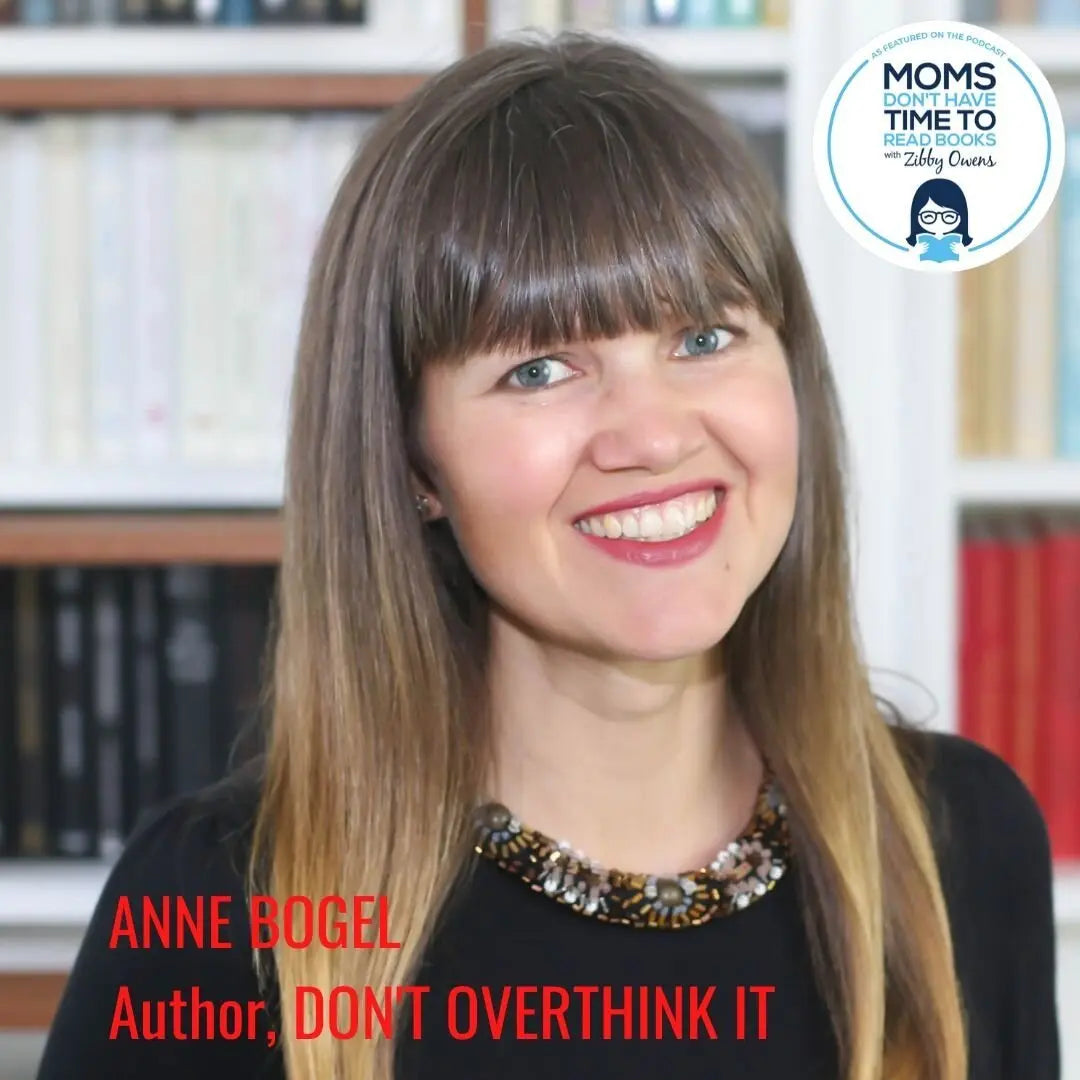 Anne Bogel, DON'T OVERTHINK IT - Zibby Media
